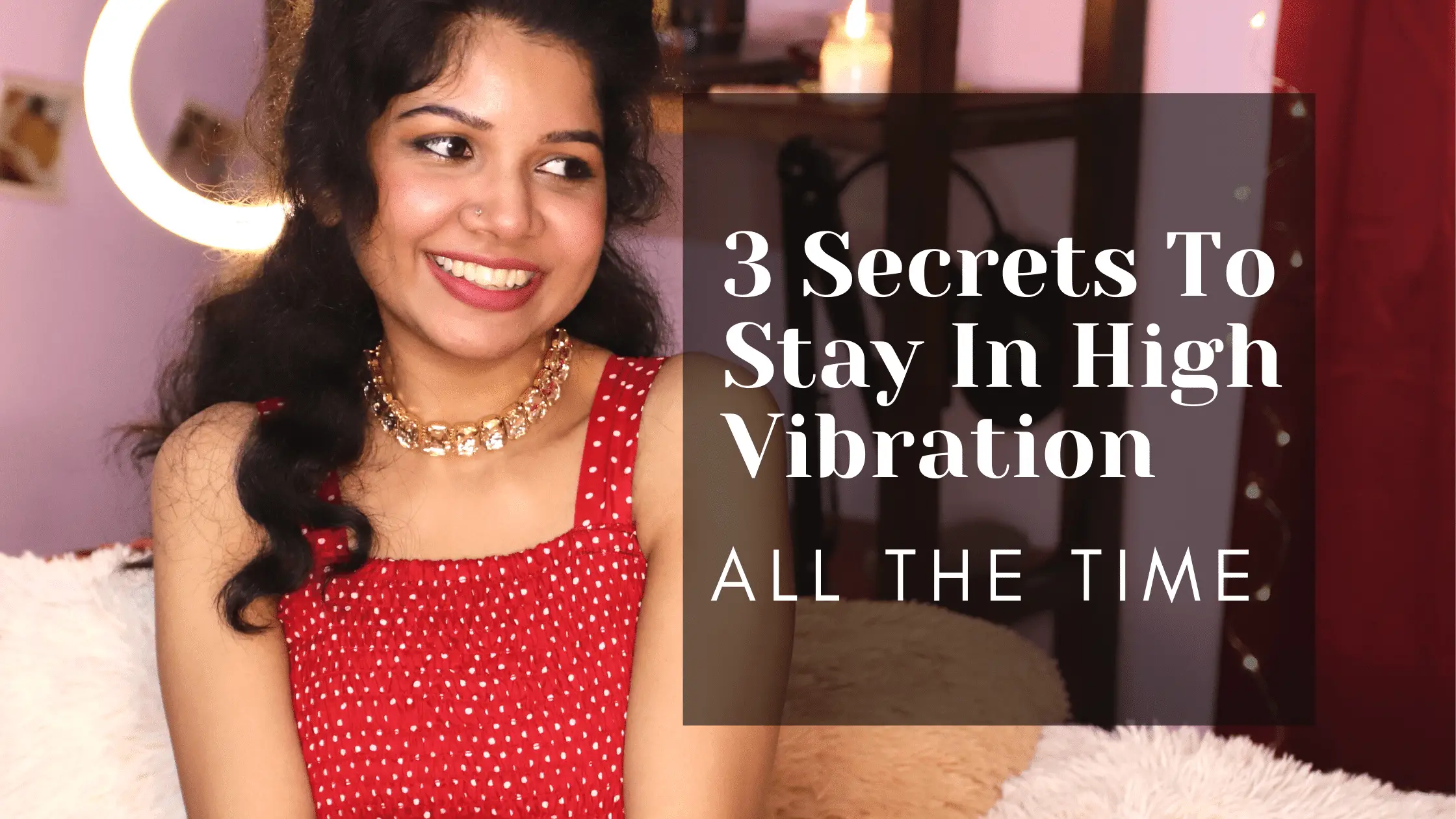 3 Secrets For Staying High Vibration All The Time