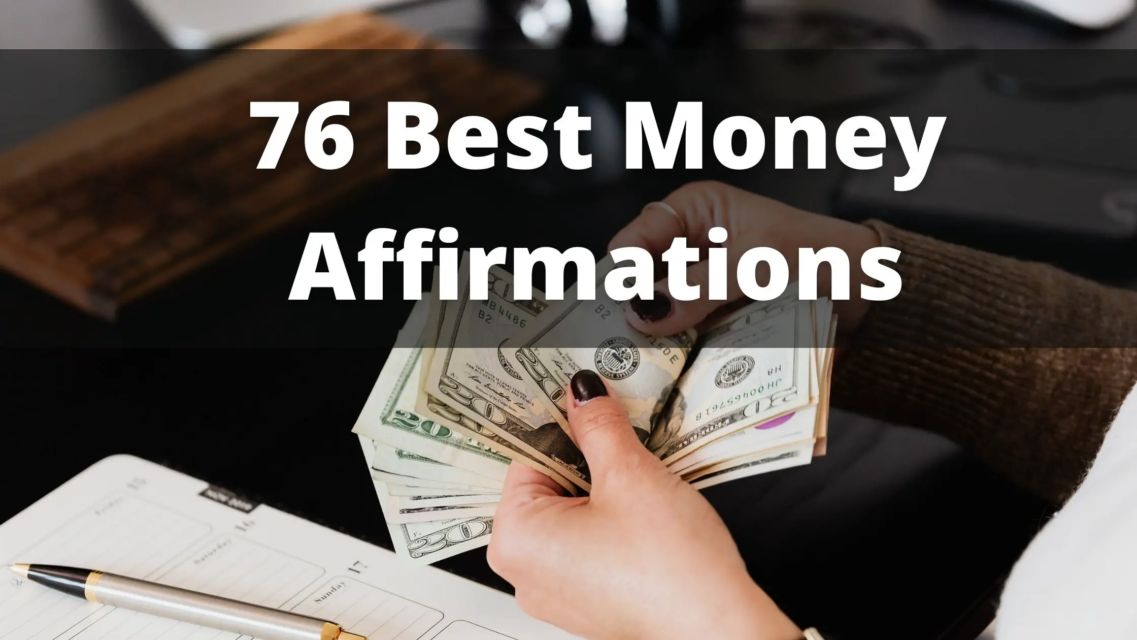 76 Best Money Affirmations To Manifest Money Now