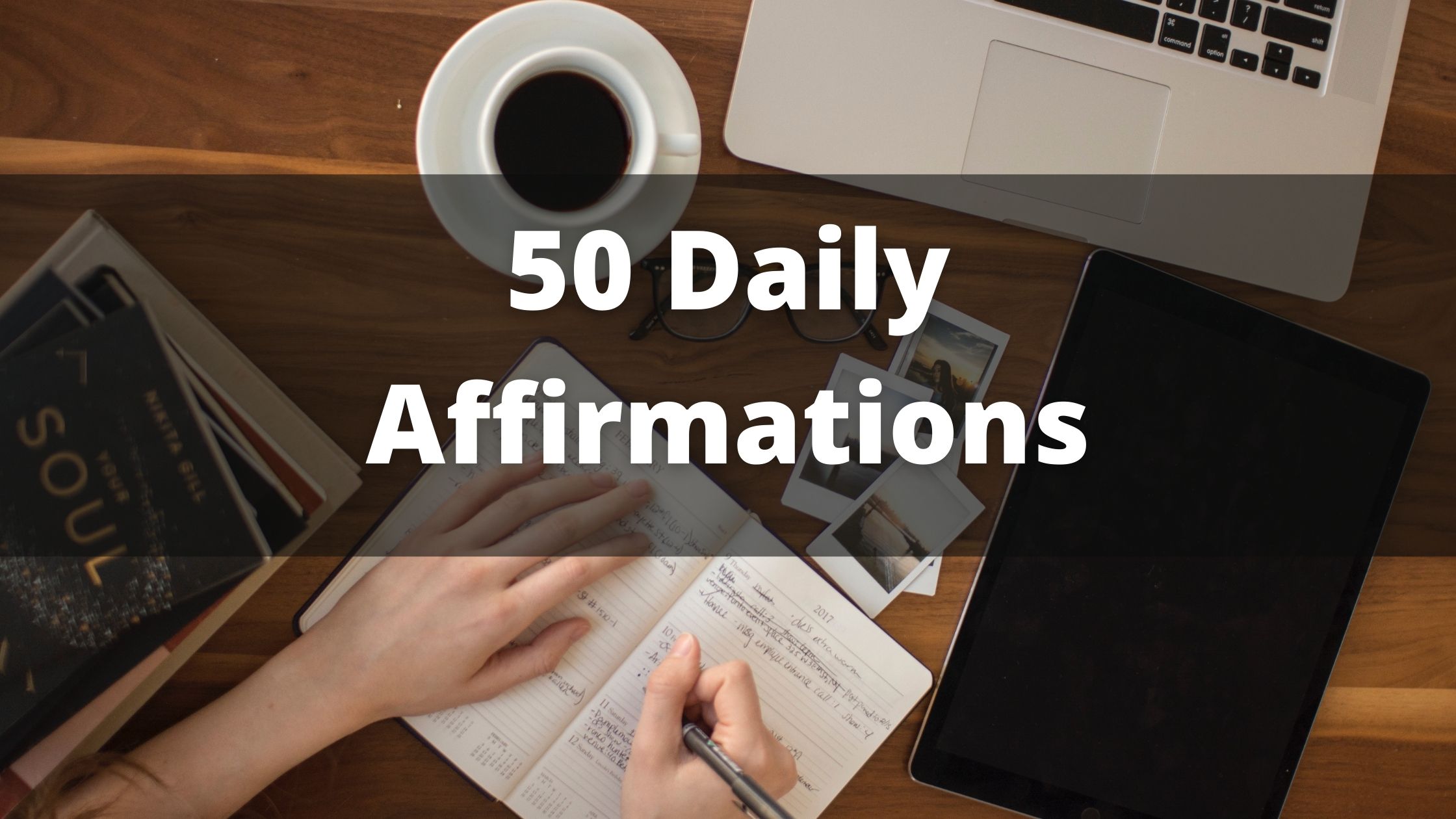 50 Daily Affirmations To Be That Girl Or Guy – Unbelievably Powerful